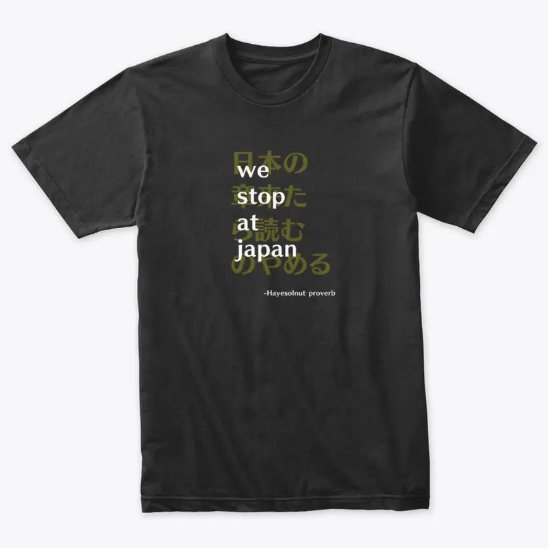 "We Stop at Japan" Unisex Tee