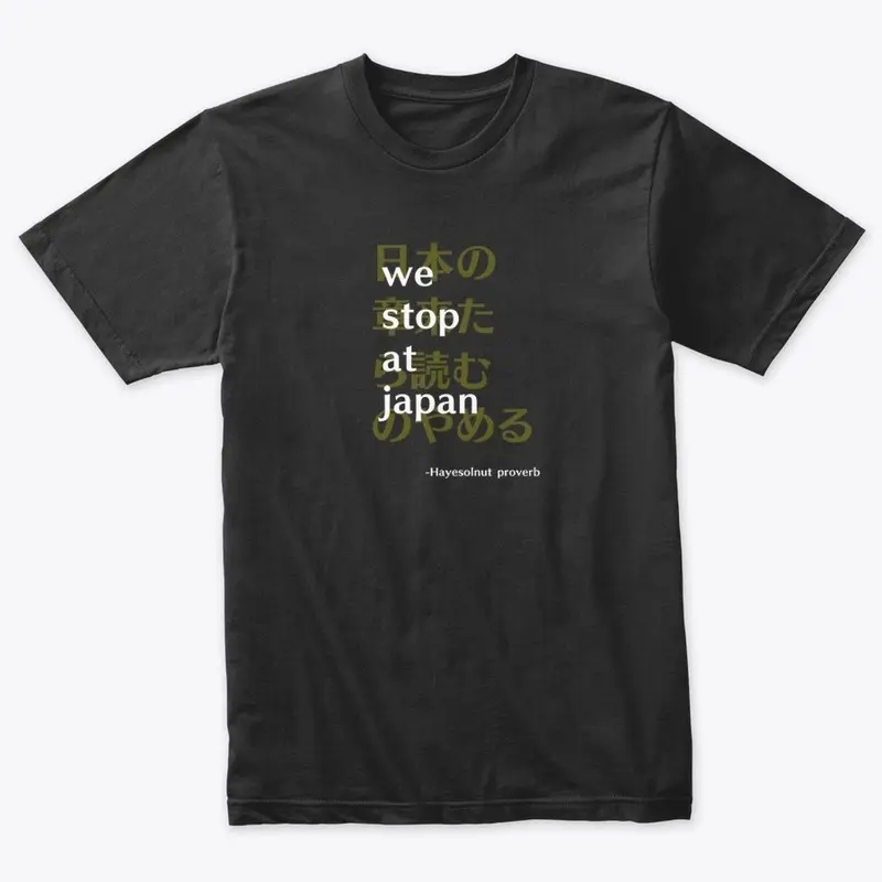 "We Stop at Japan" Unisex Tee